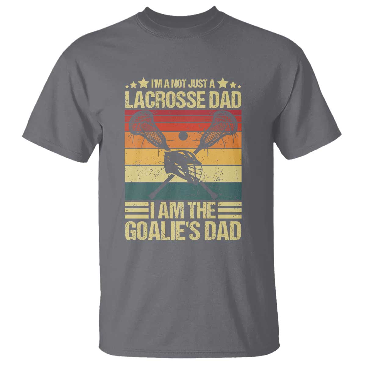 funny-im-not-just-a-lacrosse-dad-t-shirt-i-am-the-goalie-dad