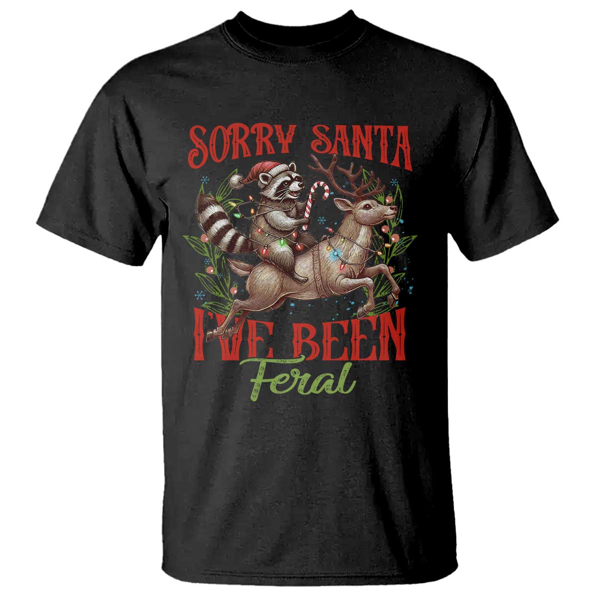 funny-christmas-raccoon-t-shirt-sorry-santa-ive-been-feral-reindeer