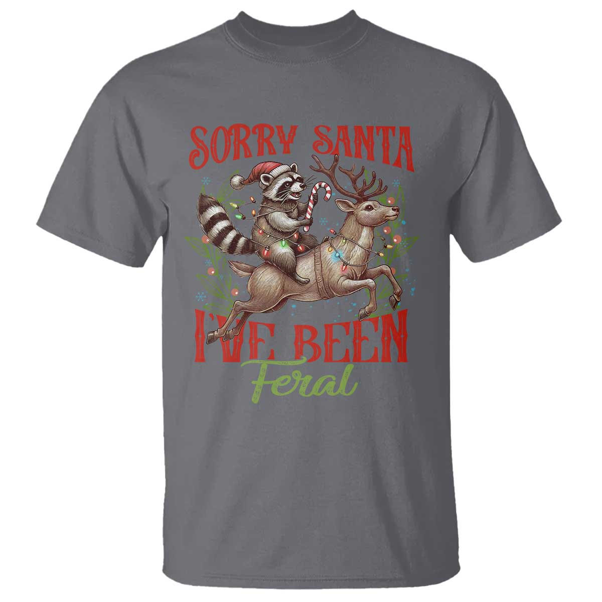 funny-christmas-raccoon-t-shirt-sorry-santa-ive-been-feral-reindeer