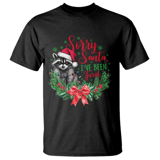 funny-christmas-t-shirt-sorry-santa-ive-been-feral-raccoon