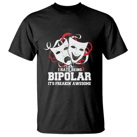 bipolar-disorder-awareness-t-shirt-i-hate-being-bipolar-its-freakin-awesome