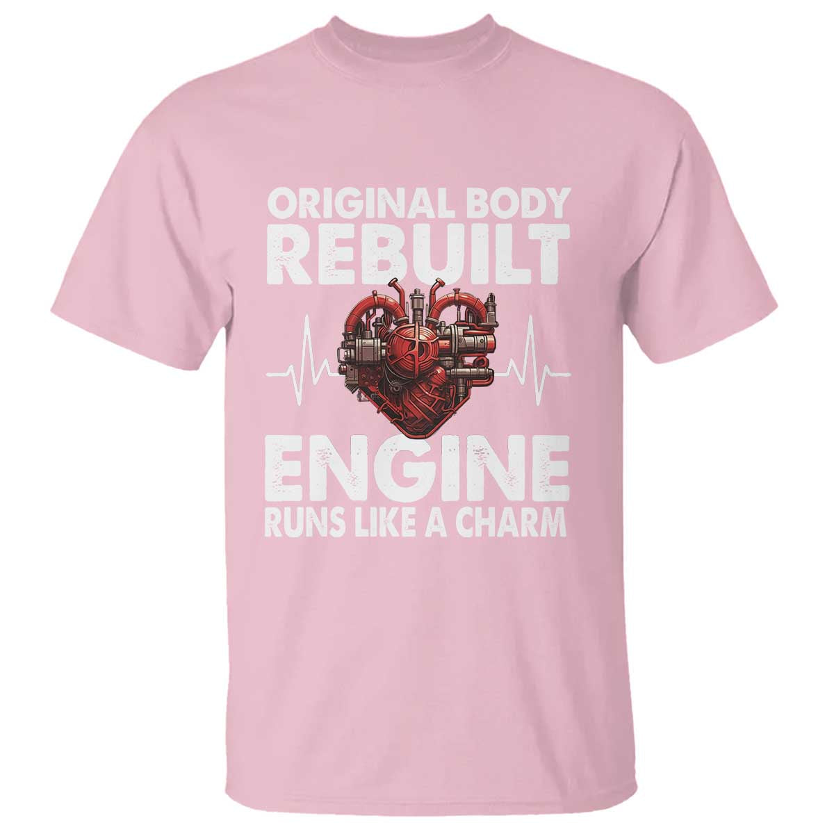 open-heart-surgery-t-shirt-original-body-rebuilt-engine-runs-like-a-charm