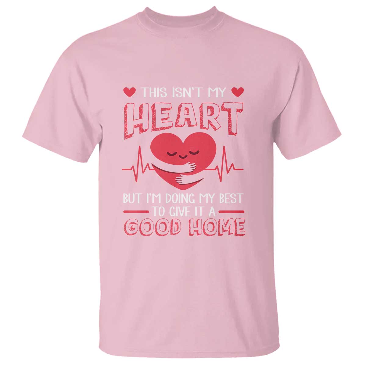 heart-transplant-t-shirt-this-isnt-my-heart-but-im-doing-my-best-to-give-it-a-good-home