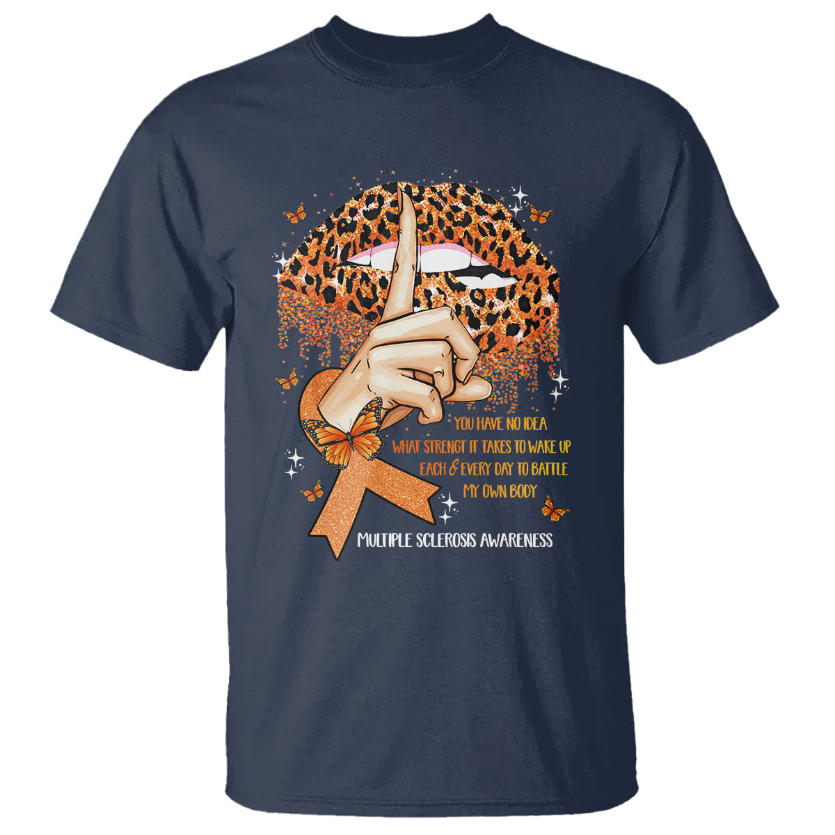 multiple-sclerosis-awareness-t-shirt-leopard-lips-you-have-no-idea-what-strength-it-takes-to-wake-up-each-everr-day-to-battle-my-own-body