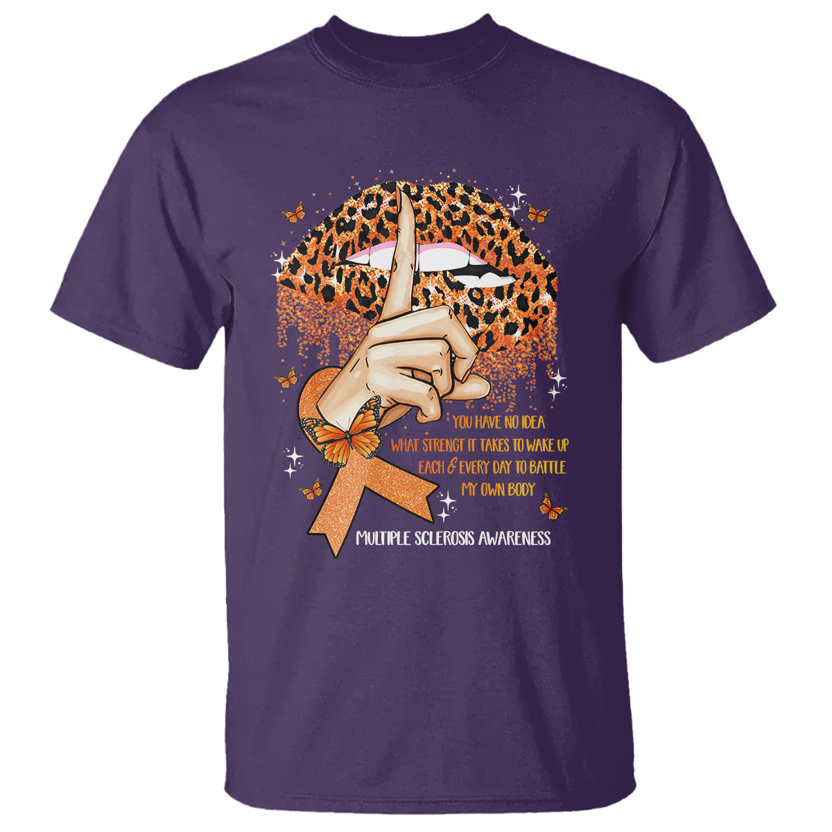 multiple-sclerosis-awareness-t-shirt-leopard-lips-you-have-no-idea-what-strength-it-takes-to-wake-up-each-everr-day-to-battle-my-own-body