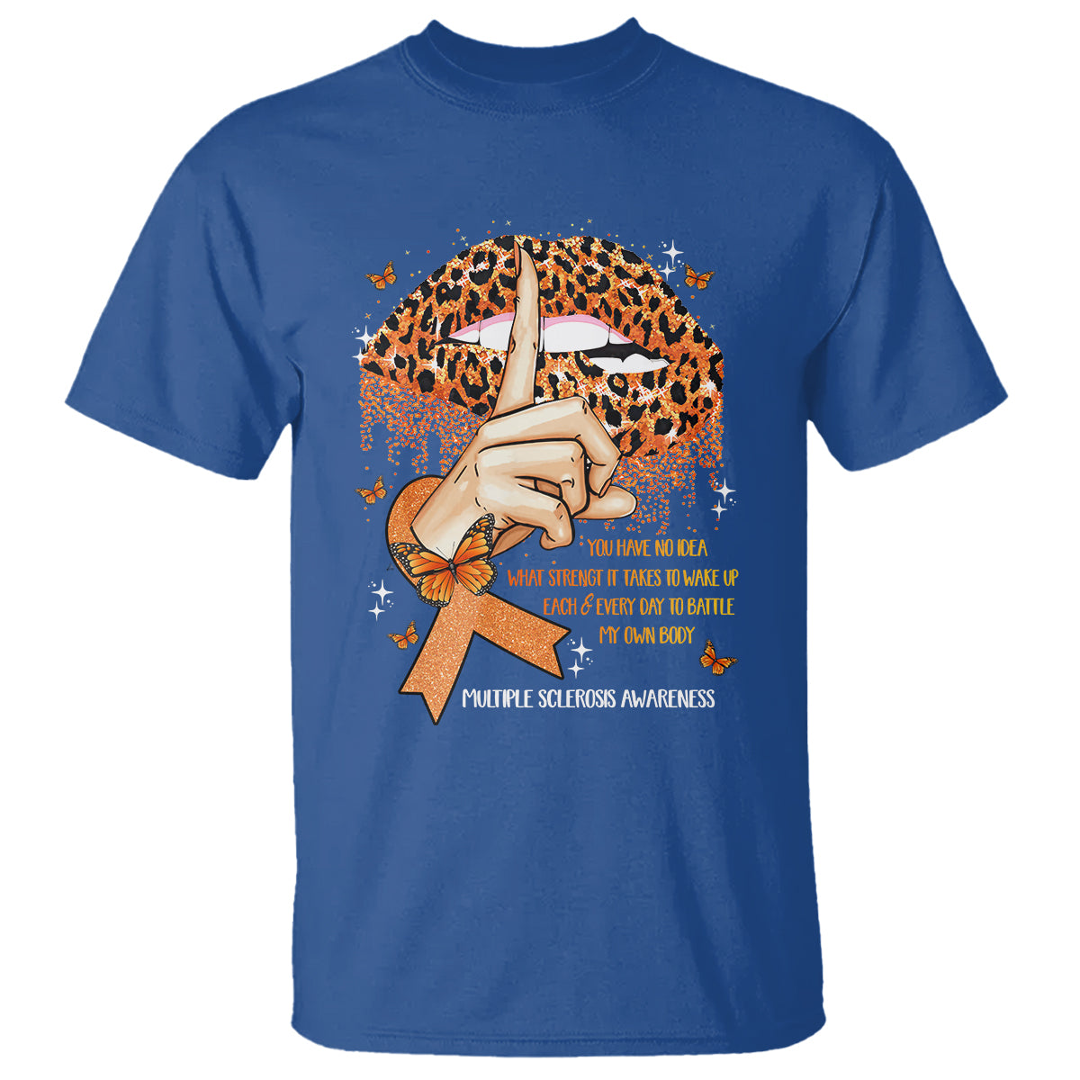 multiple-sclerosis-awareness-t-shirt-leopard-lips-you-have-no-idea-what-strength-it-takes-to-wake-up-each-everr-day-to-battle-my-own-body