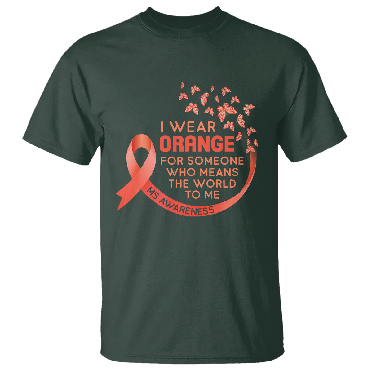 multiple-sclerosis-awareness-t-shirt-i-wear-orange-for-someone-who-means-the-world-to-me