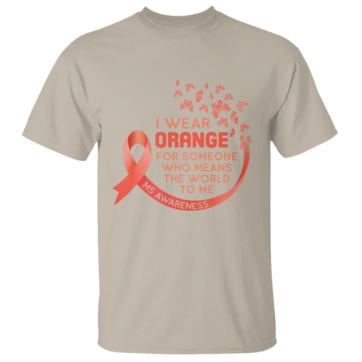 multiple-sclerosis-awareness-t-shirt-i-wear-orange-for-someone-who-means-the-world-to-me
