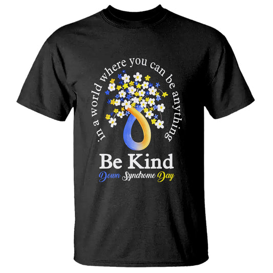 down-syndrome-day-t-shirt-be-kind-in-the-world-you-can-be-anything