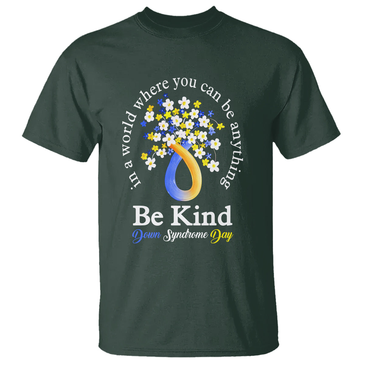 down-syndrome-day-t-shirt-be-kind-in-the-world-you-can-be-anything