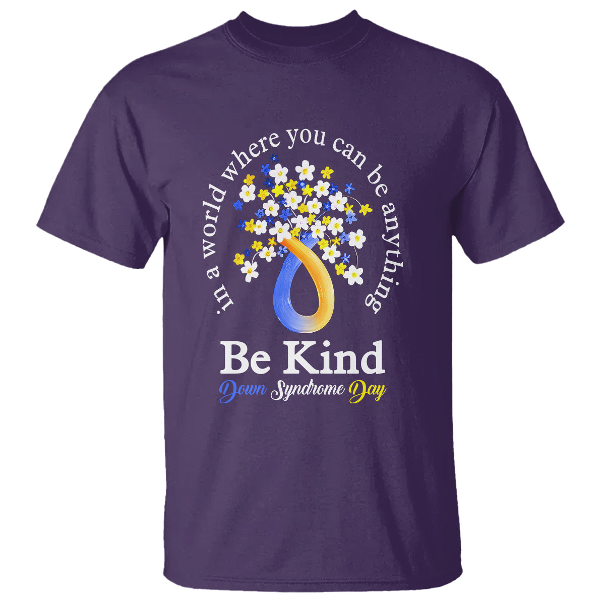 down-syndrome-day-t-shirt-be-kind-in-the-world-you-can-be-anything