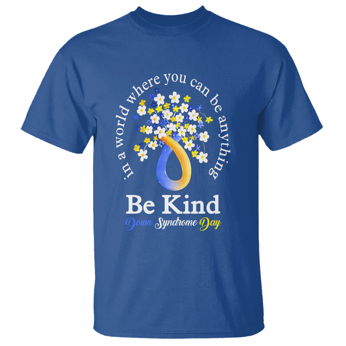 down-syndrome-day-t-shirt-be-kind-in-the-world-you-can-be-anything