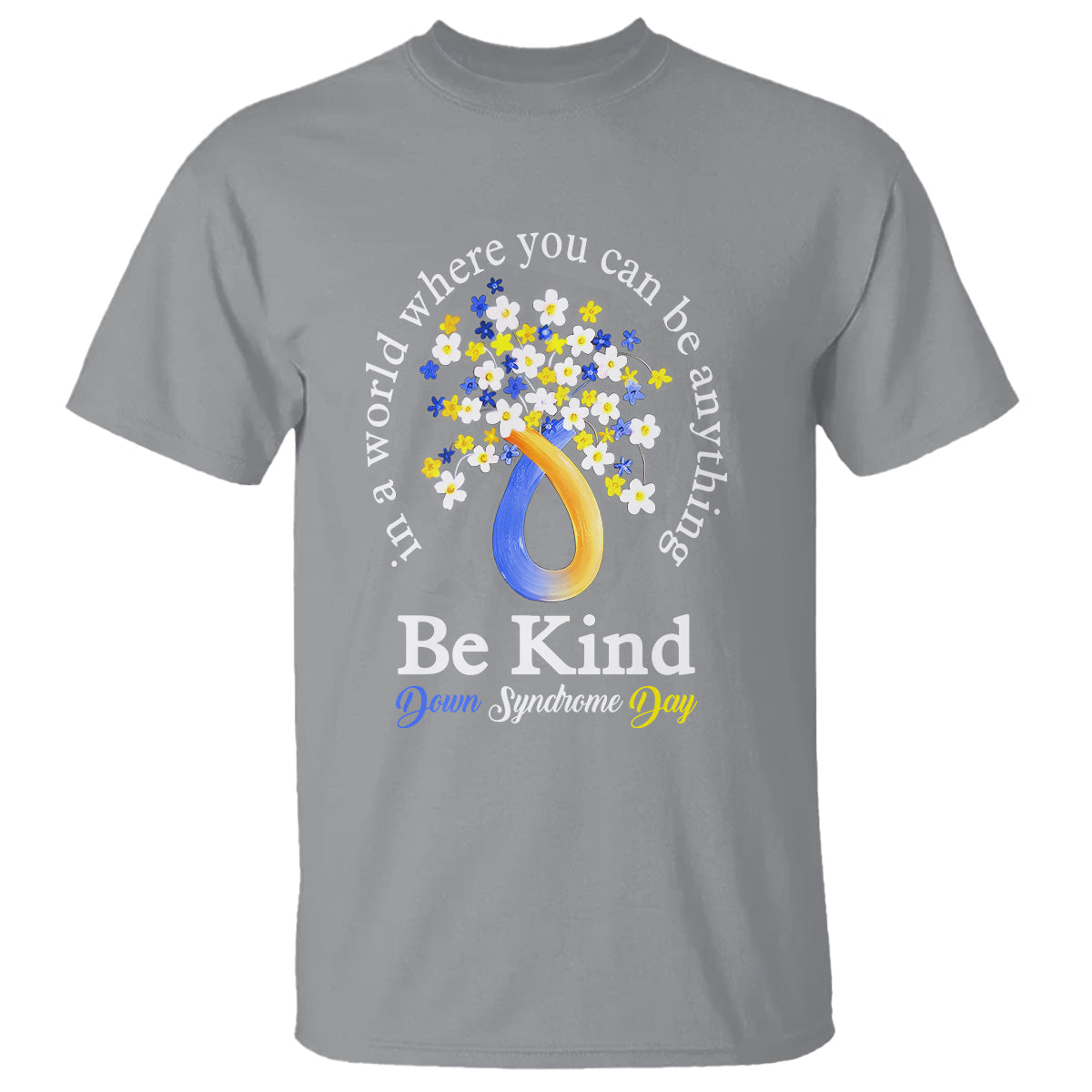 down-syndrome-day-t-shirt-be-kind-in-the-world-you-can-be-anything