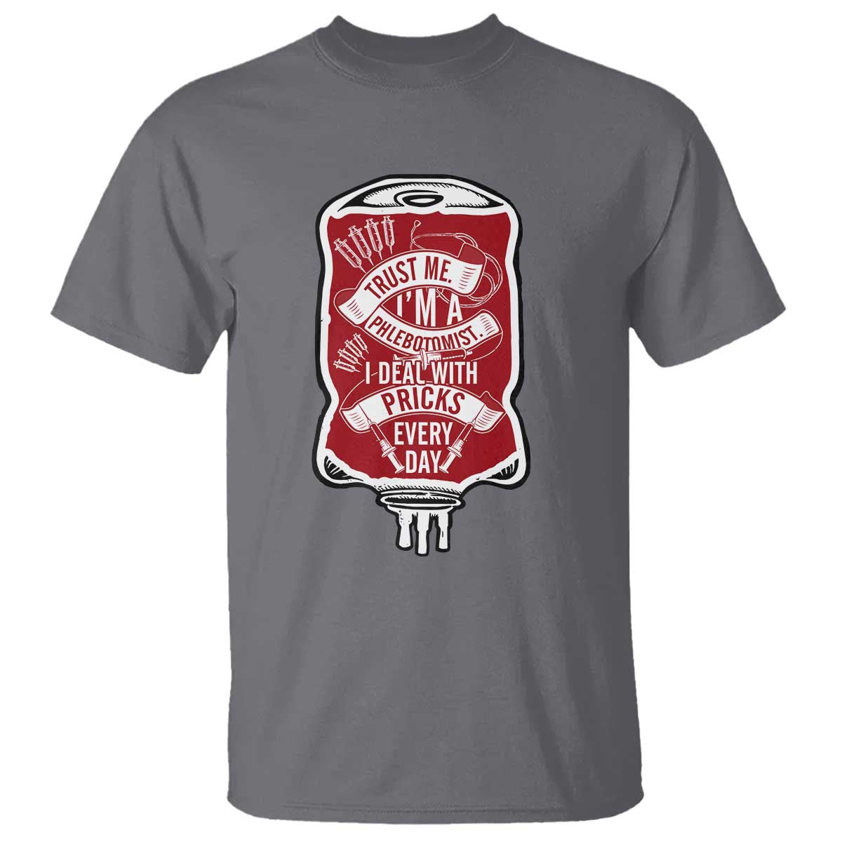 phlebotomist-t-shirt-trust-me-im-a-phlebotomist-i-deal-with-pricks-every-day
