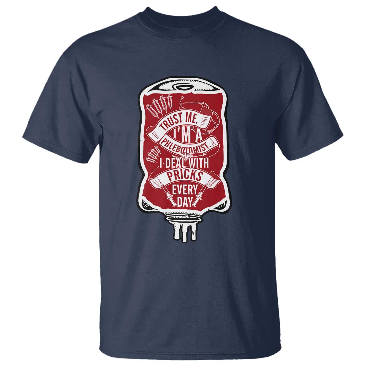 phlebotomist-t-shirt-trust-me-im-a-phlebotomist-i-deal-with-pricks-every-day