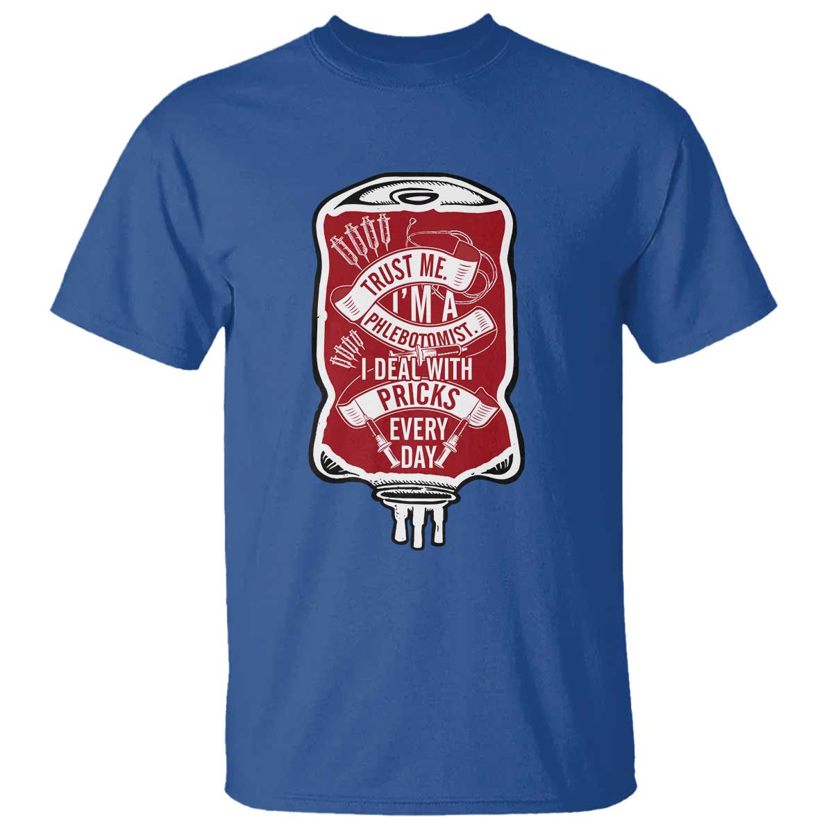 phlebotomist-t-shirt-trust-me-im-a-phlebotomist-i-deal-with-pricks-every-day