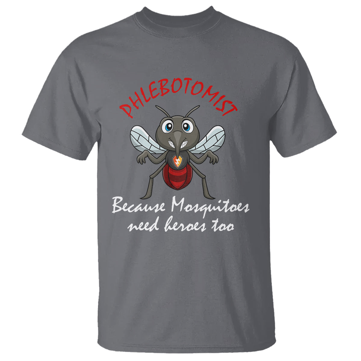 phlebotomist-because-mosquitoes-need-heros-too-t-shirt
