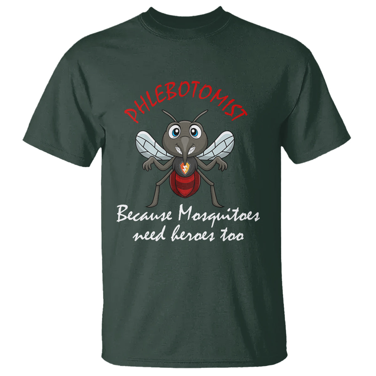 phlebotomist-because-mosquitoes-need-heros-too-t-shirt