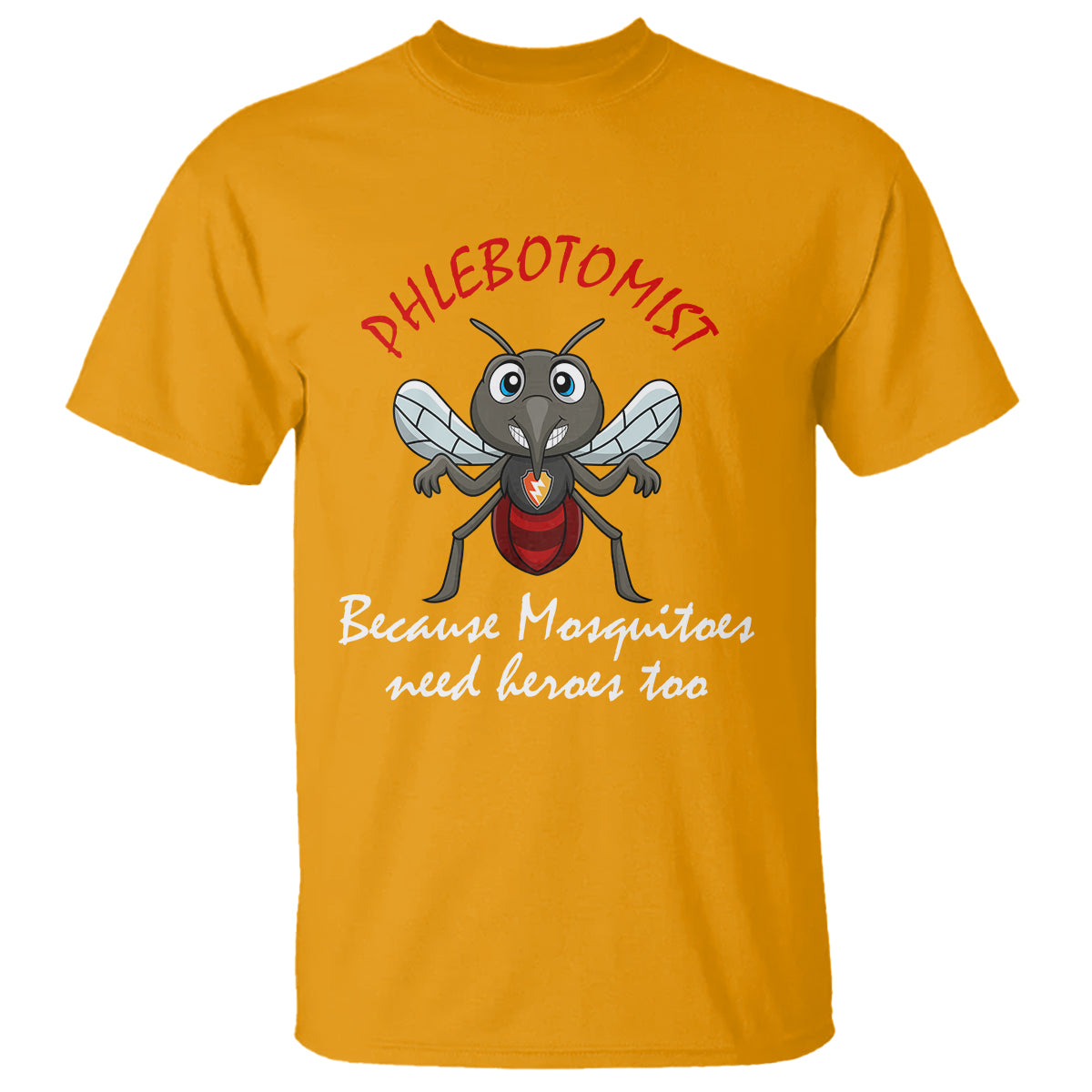 phlebotomist-because-mosquitoes-need-heros-too-t-shirt