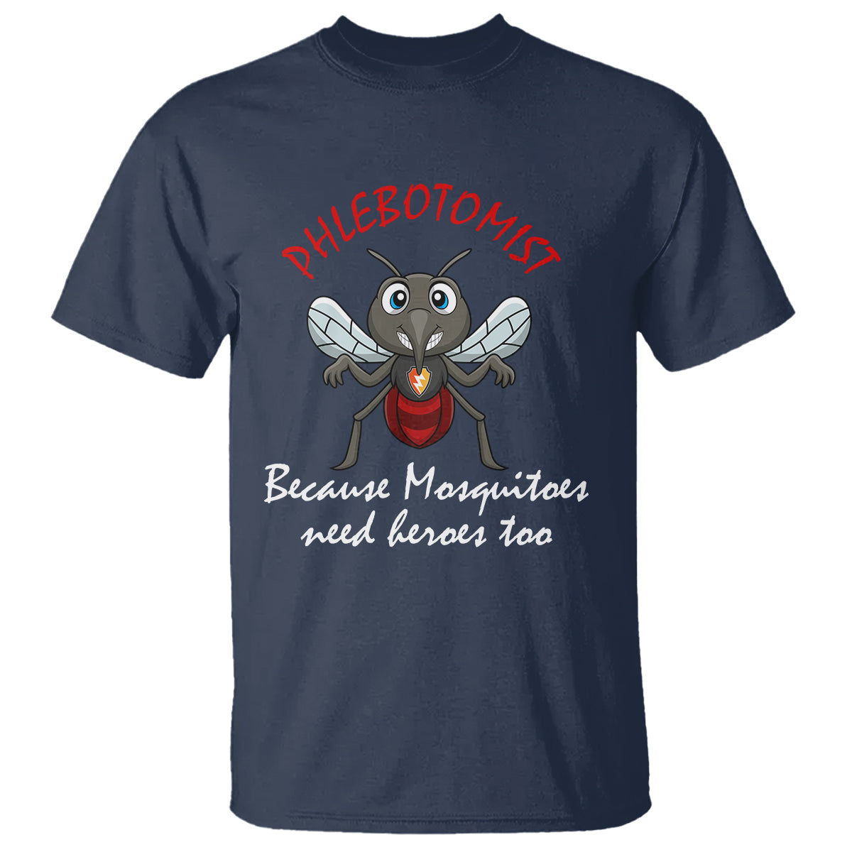 phlebotomist-because-mosquitoes-need-heros-too-t-shirt