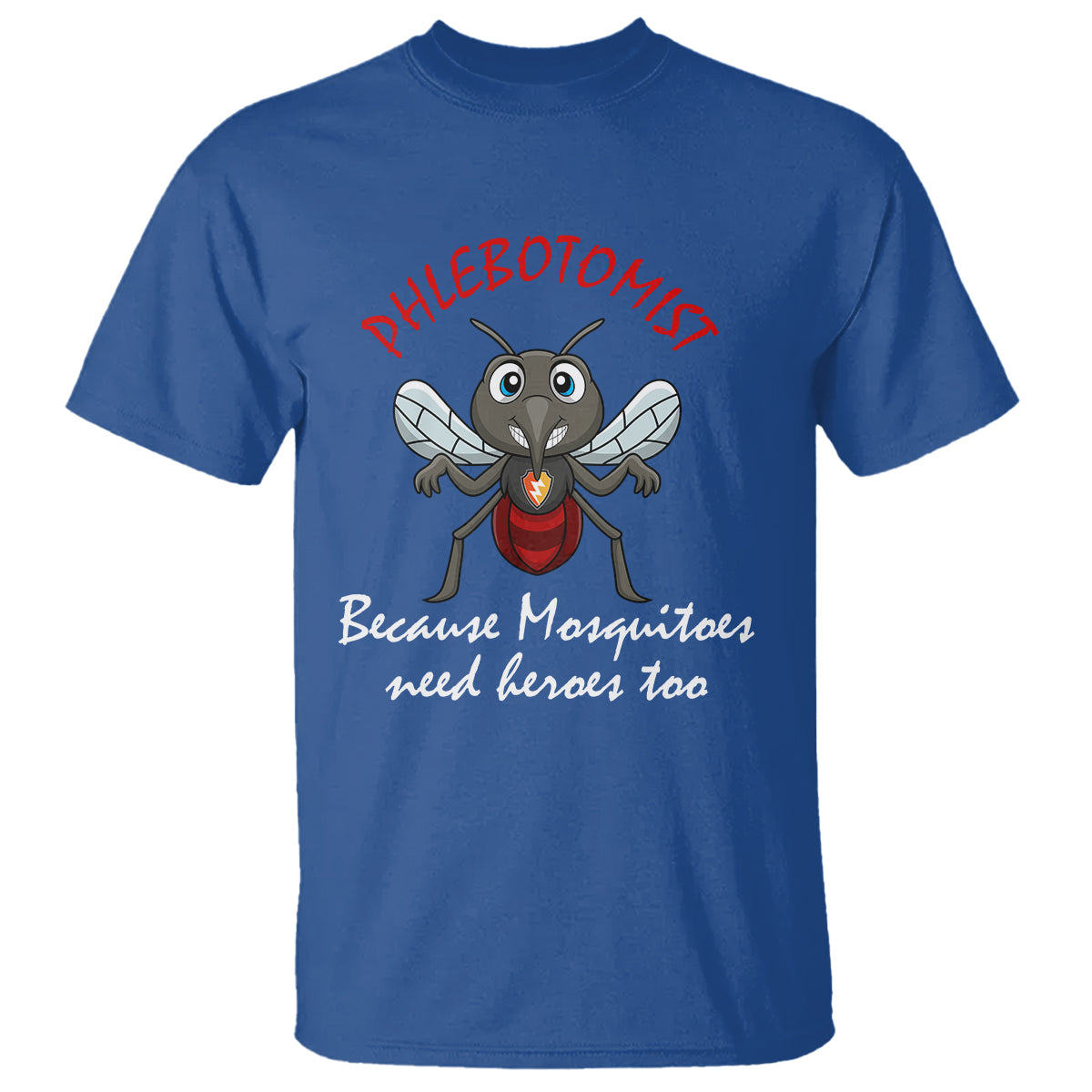 phlebotomist-because-mosquitoes-need-heros-too-t-shirt