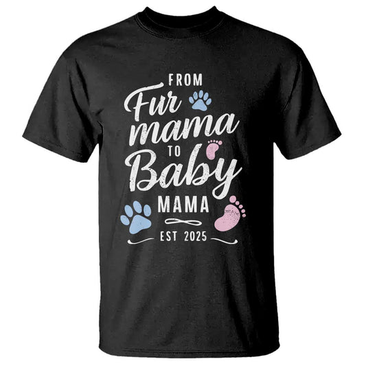 funny-from-fur-mama-to-baby-mama-t-shirt-dog-mom-new-mom-2025