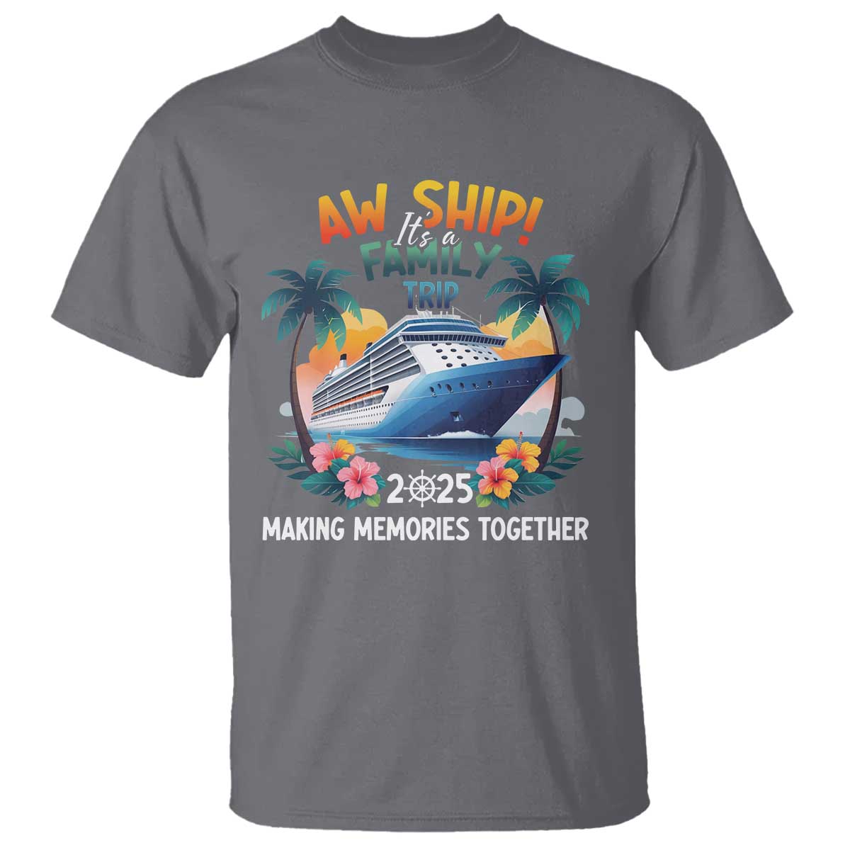 aw-ship-its-a-family-trip-2025-t-shirt-cruising-trip-summer-vacation