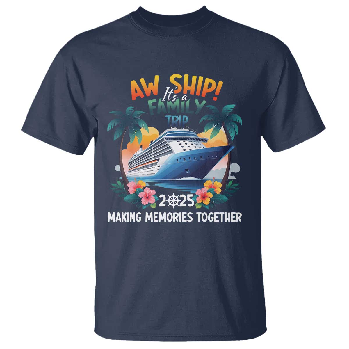 aw-ship-its-a-family-trip-2025-t-shirt-cruising-trip-summer-vacation