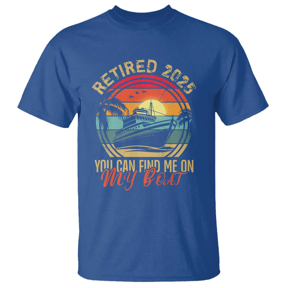 funny-retirement-t-shirt-im-retired-you-can-find-me-on-my-boat