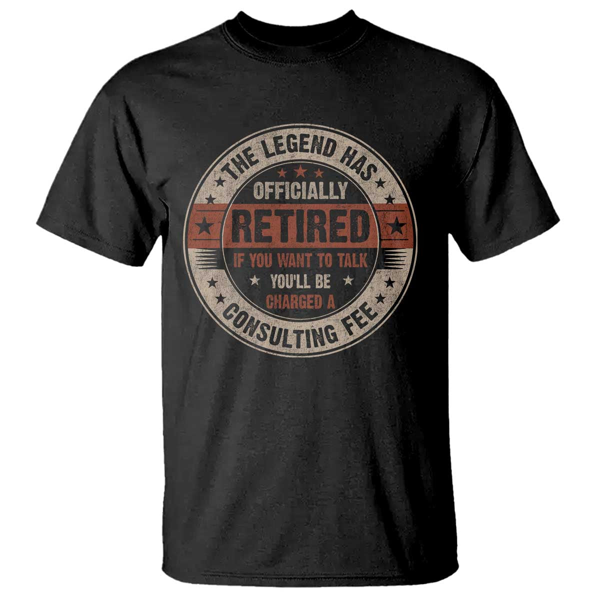 funny-retirement-t-shirt-the-legend-has-officially-retired-if-you-want-to-talk-youll-be-charged-a-consulting-fee