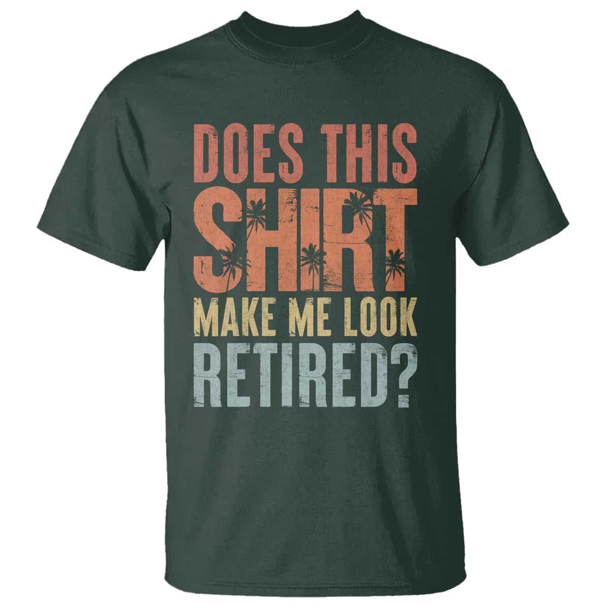funny-retirement-t-shirt-does-this-make-me-look-retired