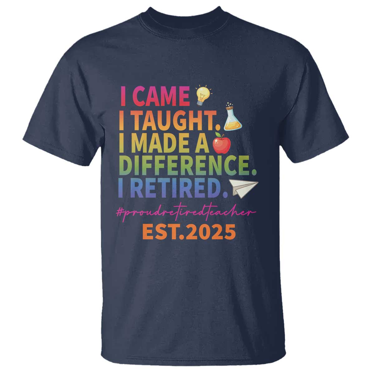 funny-teacher-retirement-2025-t-shirt-came-taught-made-difference-retired