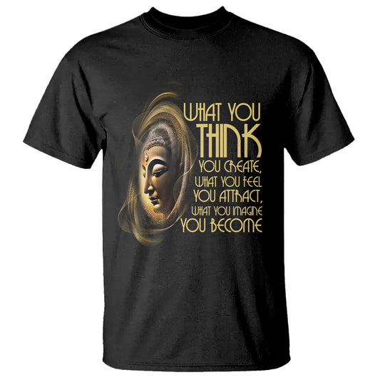 buddhism-t-shirt-law-of-attraction-spiritual-buddha-what-you-think-you-create-what-you-feel-you-attract-what-you-image-you-become