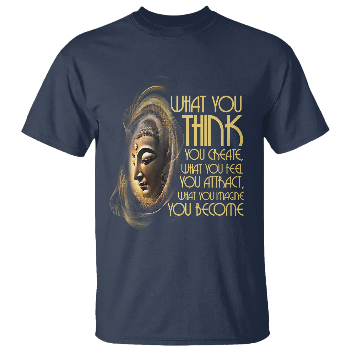 buddhism-t-shirt-law-of-attraction-spiritual-buddha-what-you-think-you-create-what-you-feel-you-attract-what-you-image-you-become