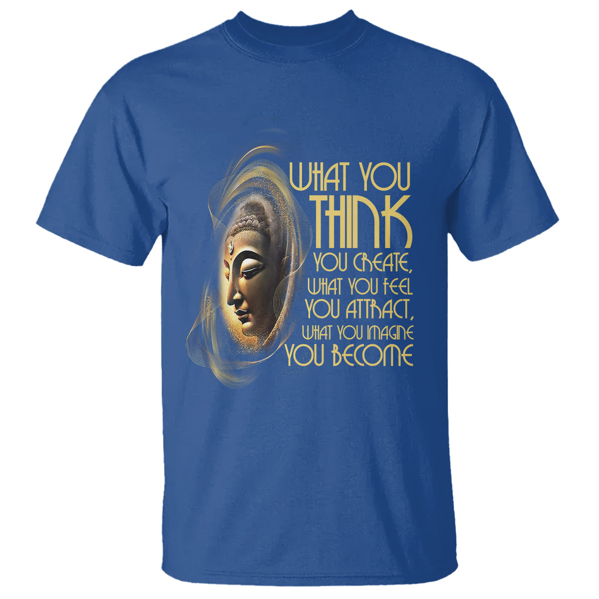 buddhism-t-shirt-law-of-attraction-spiritual-buddha-what-you-think-you-create-what-you-feel-you-attract-what-you-image-you-become