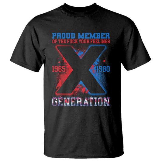 gen-x-t-shirt-proud-member-of-the-fuck-your-feelings