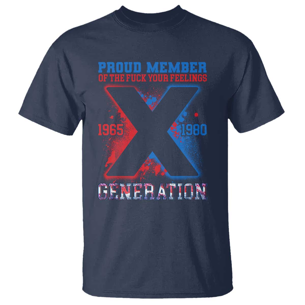 gen-x-t-shirt-proud-member-of-the-fuck-your-feelings