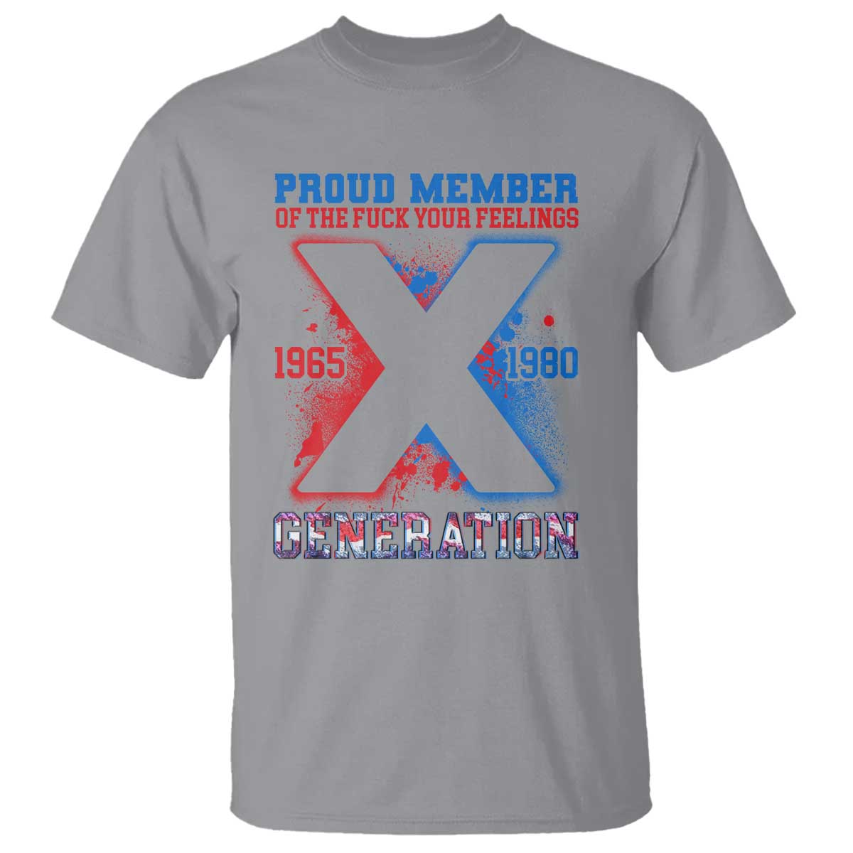 gen-x-t-shirt-proud-member-of-the-fuck-your-feelings