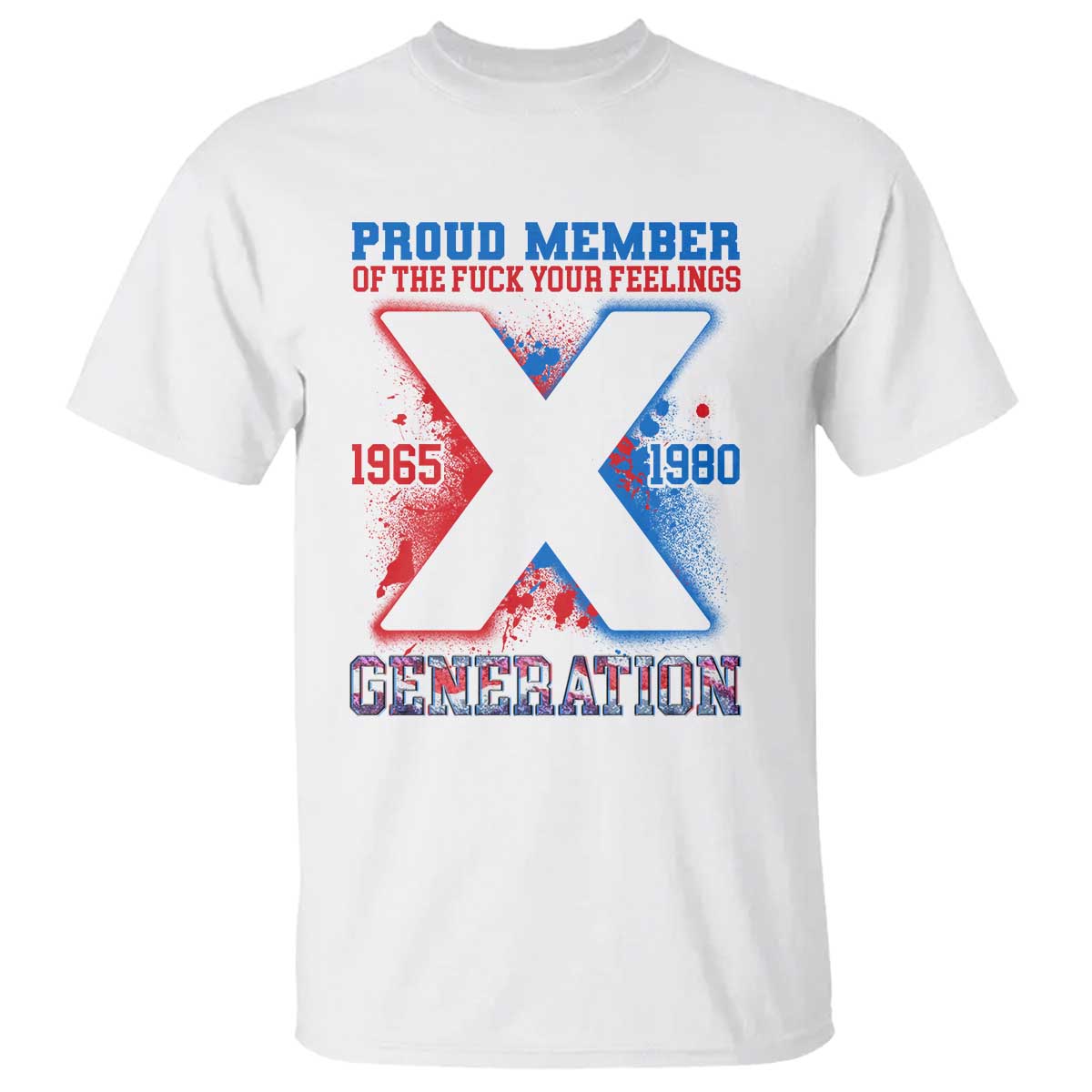 gen-x-t-shirt-proud-member-of-the-fuck-your-feelings