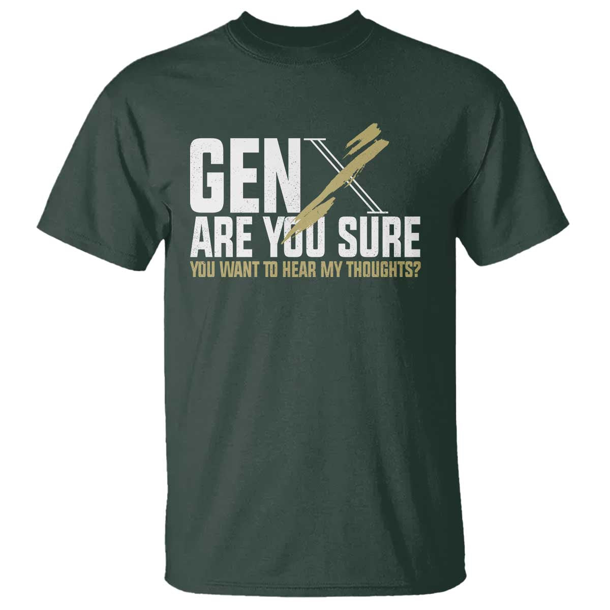 gen-x-t-shirt-are-you-sure-you-want-to-hear-my-thoughts