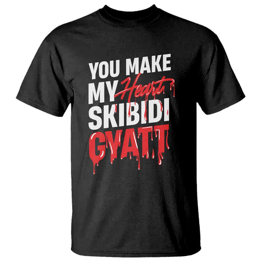 funny-meme-valentines-day-t-shirt-you-make-my-heart-skibidi-gyatt
