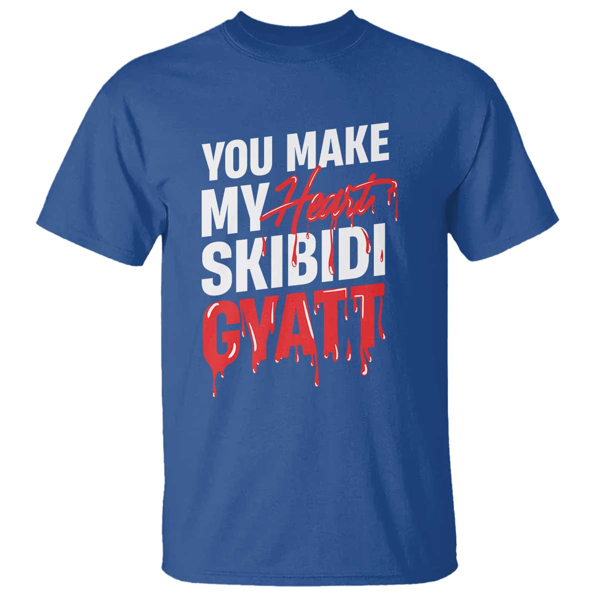 funny-meme-valentines-day-t-shirt-you-make-my-heart-skibidi-gyatt