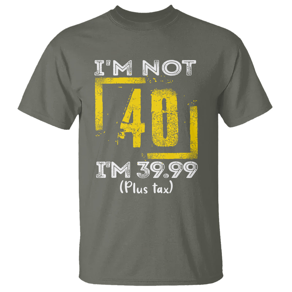 funny-birthday-t-shirt-im-not-40-im-3999-plus-tax