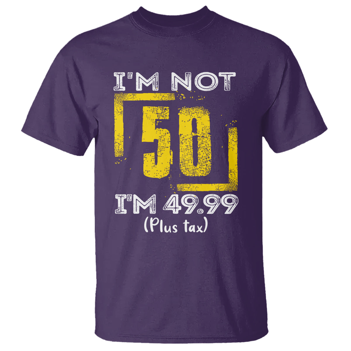 funny-birthday-t-shirt-im-not-50-im-4999-plus-tax