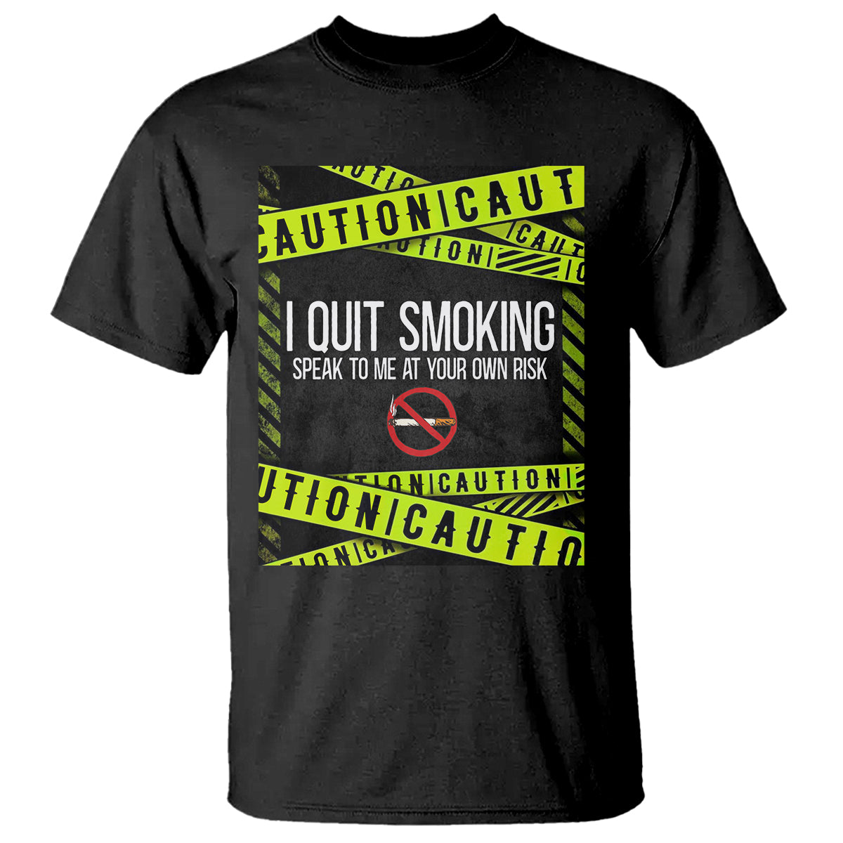 caution-i-quit-smoking-t-shirt-speak-to-me-at-your-own-risk-no-tobacco-day