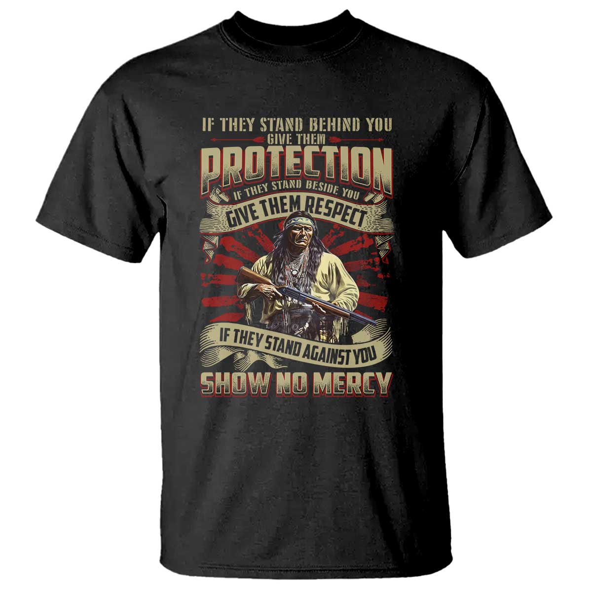 native-american-warrior-t-shirt-if-they-stand-against-you-show-no-mercy