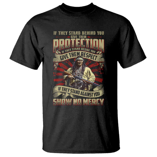 native-american-warrior-t-shirt-if-they-stand-against-you-show-no-mercy
