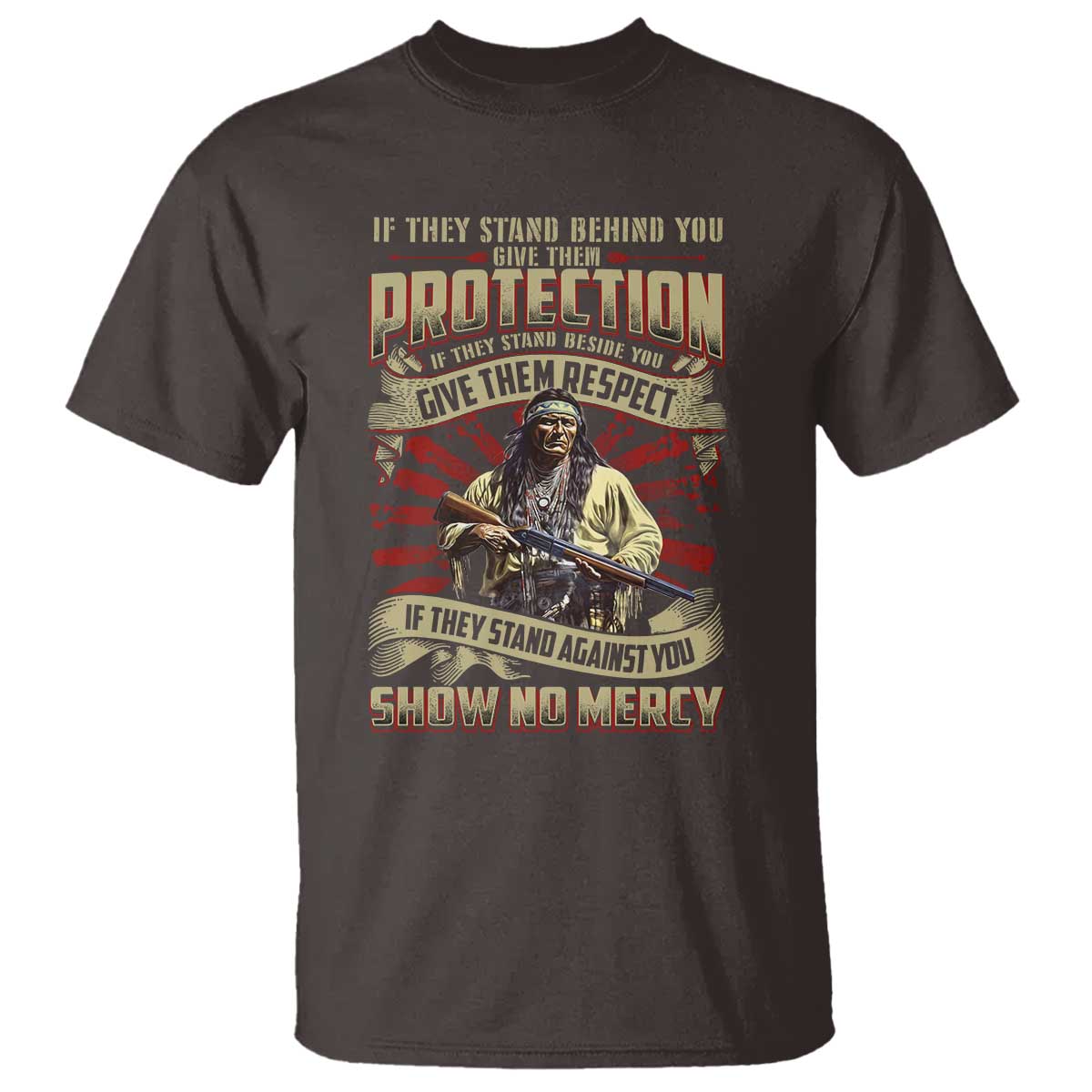 native-american-warrior-t-shirt-if-they-stand-against-you-show-no-mercy