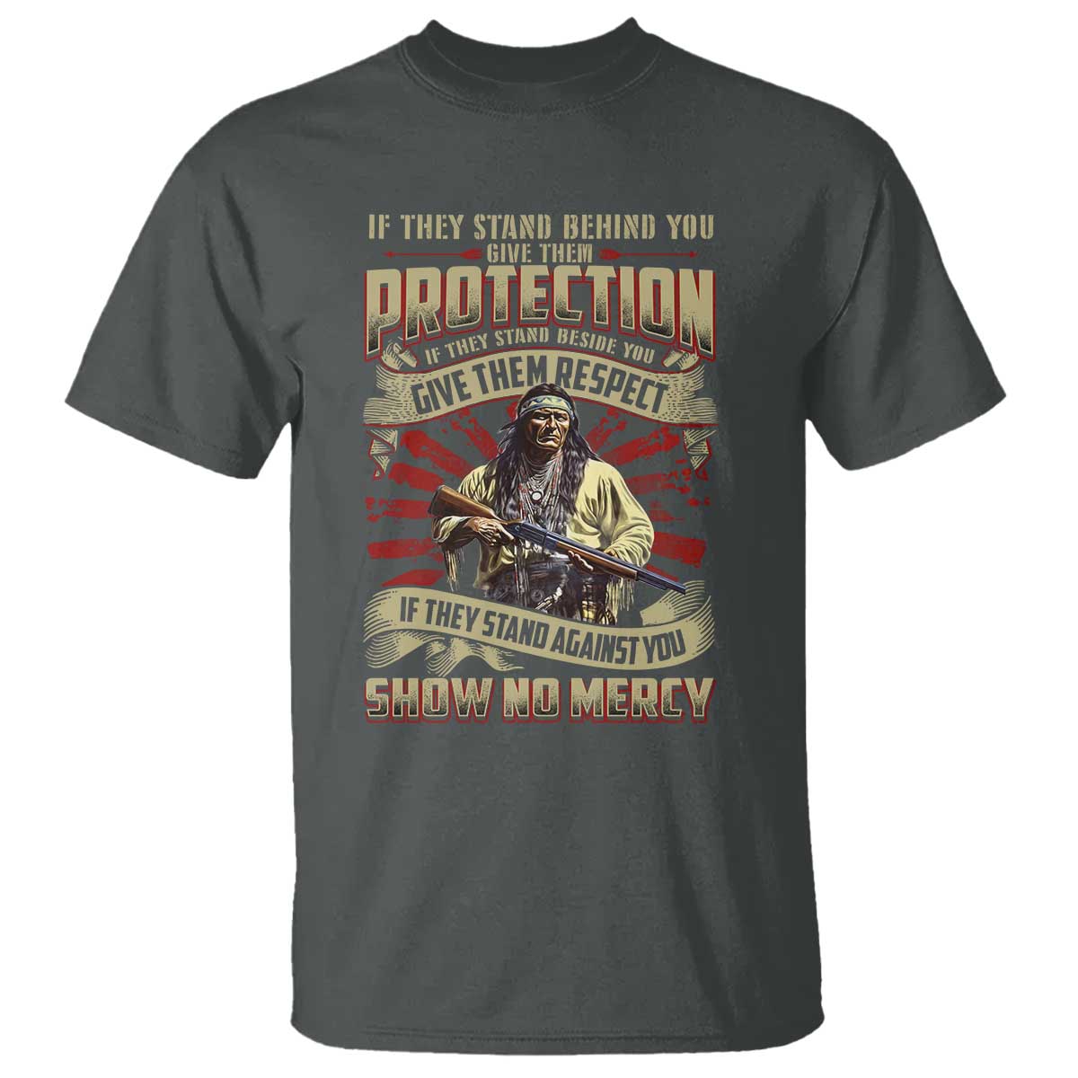native-american-warrior-t-shirt-if-they-stand-against-you-show-no-mercy
