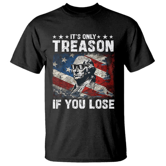 george-washington-t-shirt-its-only-treason-if-you-lose-4th-of-july